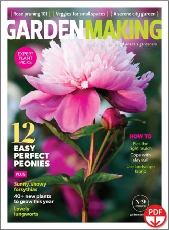 If you want peonies, we have great suggestions. Plant profiles include 12 easy, perfect peonies. Also in this issue: sunny forsythias and lovely lungworts. 