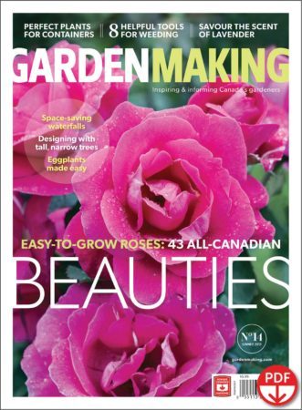 If you want to find the best easy-to-grow roses for northern gardens, get Garden Making No. 14. “Roses tug at a gardener’s heartstrings, but they can bring heartbreak if they don’t survive our winters,” says Garden Making Editor-in-chief Beckie Fox. “Our feature describes 43 Canadian-bred roses that are as beautiful as they are dependable.”