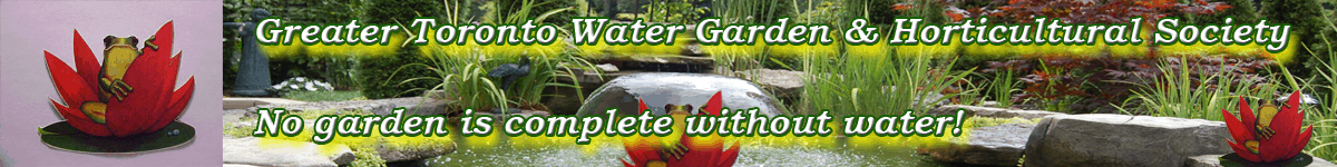 Greater Toronto Water Garden and; Hort Society